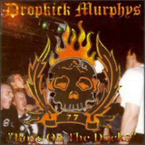 Dropkick Murphys Boys auf den Docks CD