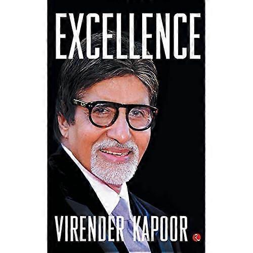 EXCELLENCE: The Amitabh Bachchan Way