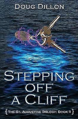 Stepping Off a Cliff [The St. Augustine Trilogy