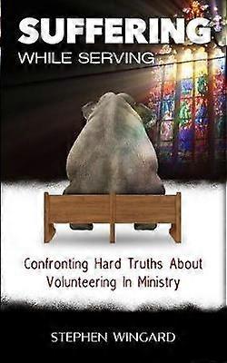 Suffering While Serving