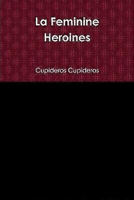 La Feminine Heroines