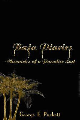 Baja Diaries - Chronicles of a Paradise Lost