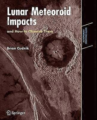 Lunar Meteoroid Impacts and How to Observe Them