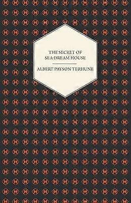 Secretul casei SeaDream Un roman
