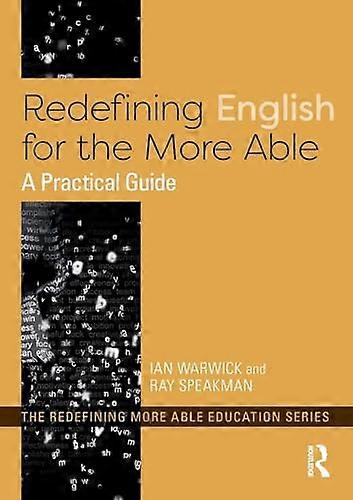 Redefining English for the More Able A Practical Guide