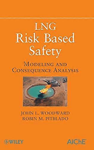 LNG Risk Based Safety: Modeling and Consequence Analysis