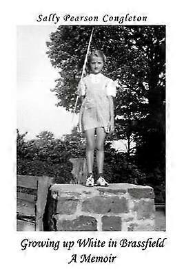 Growing Up White in Brassfield A Memoir
