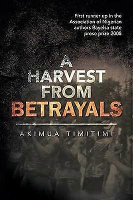 A Harvest from Betrayals