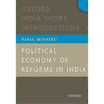 Politische Ökonomie der Reformen in Indien Oxford India Short Introductions