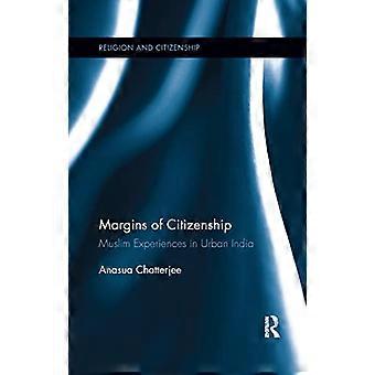 Margins of Citizenship Muslim Experiences in Urban India
