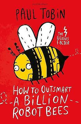 How to Outsmart a Billion Robot Bees