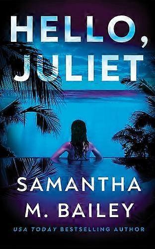 Hello Juliet - Samantha M. Bailey