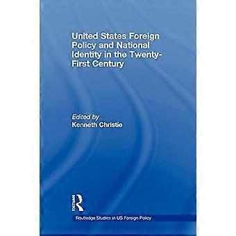 USAs utenrikspolitikk og nasjonal identitet i det 21. århundre (Routledge-studier i amerikansk utenrikspolitikk)