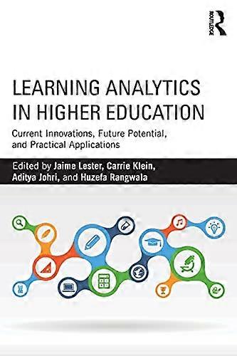 Learning Analytics in Higher Education: Current Innovations, Future Potential, and Practical Applications