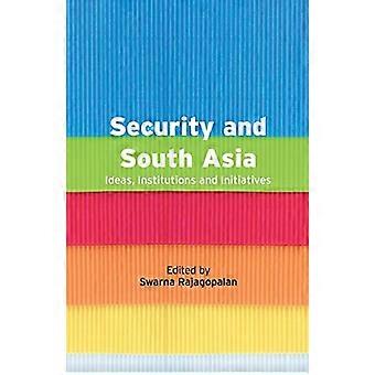 Sécurité et Asie du Sud : idées, institutions et initiatives