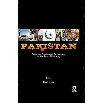 Pakistan: From the Rhetoric of Democracy to the Rise of Militancy