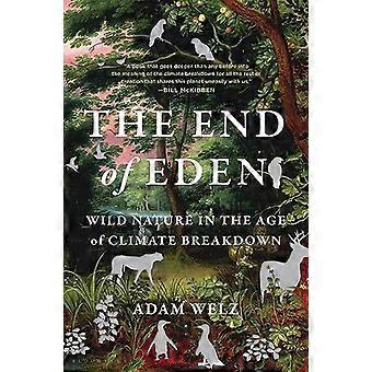Das Ende von Eden: Wilde Natur im Zeitalter des Klimazusammenbruchs