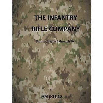 The Infantry Rifle Company: FM 3-21.10 (U.S. Army Field Manuals)