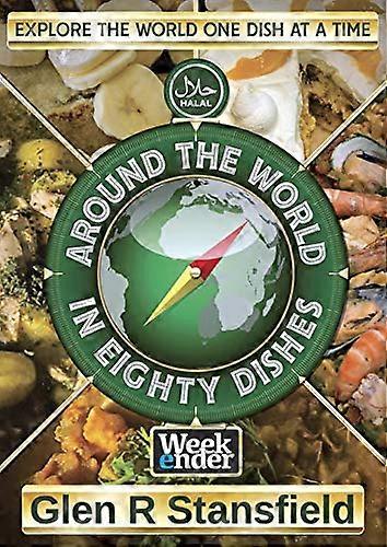 Around The World In Eighty  Dishes: Halal Version