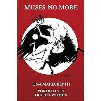 Geen Muzen Meer - Portretten van Occulte Vrouwen - Paperback
