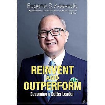 Reinventare Superare Migliorare Diventare Migliori Lehb : Reinventare e Sovraperformare: Diventare un Leader Migliore