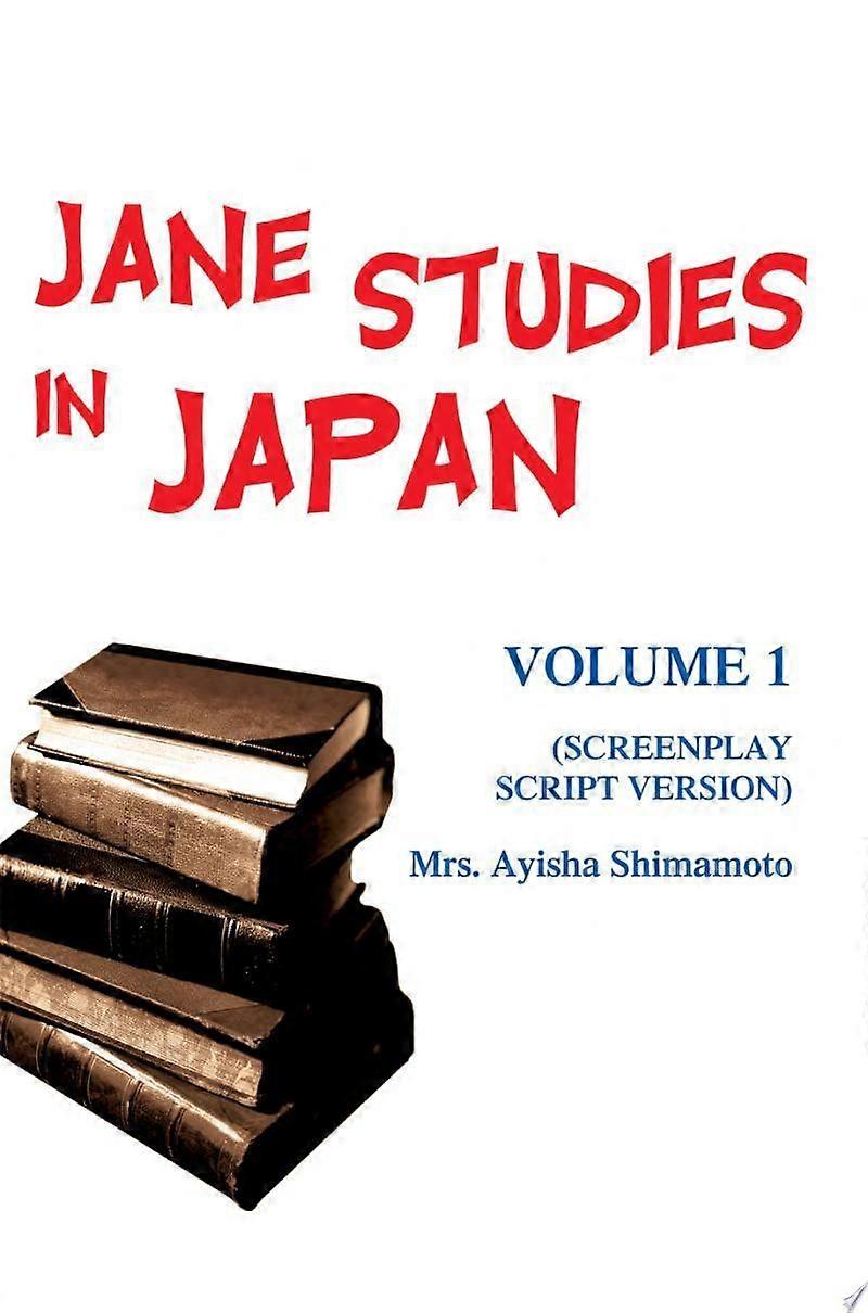 Jane studies in japan volume 1 screenplay script version