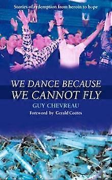 The We Dance Because We Cannot Fly - Guy Chevreau - Paperback - en Book