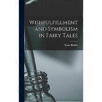 Wishfulfillment and symbolism in fairy tales