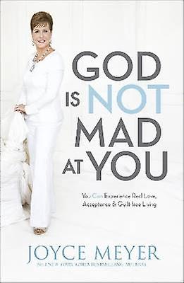 God Is Not Mad At You