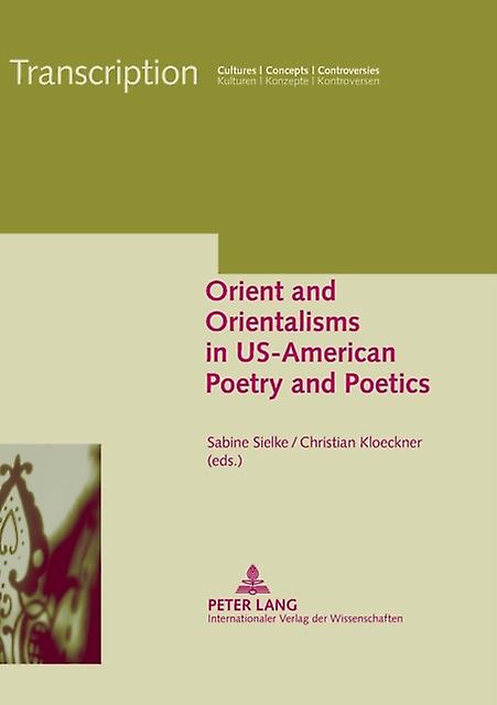 Orient And Orientalisms In Usamerican Poetry And Poetics Paperback Book