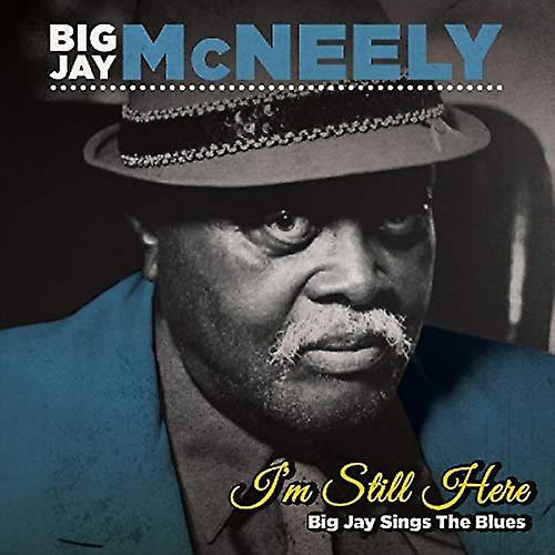 Mcneely Big Jay - Im Still Here - Big Jay Sings The Blues [CD]