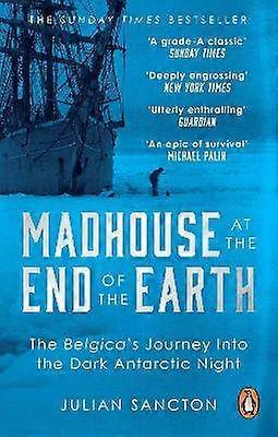 Madhouse at the End of the Earth