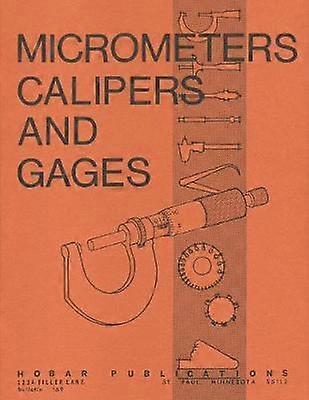 Micrometers Calipers and Gages