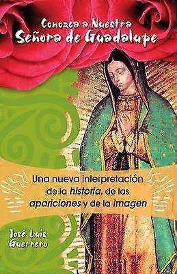 Conozca a Nuestra Señora de Guadalupe