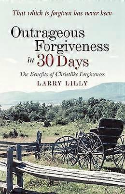 Outrageous Forgiveness in 30 Days