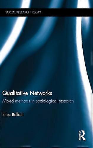 Qualitative Networks: Mixed methods in sociological research