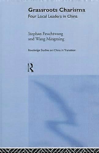Grassroots Charisma: Four Local Leaders in China