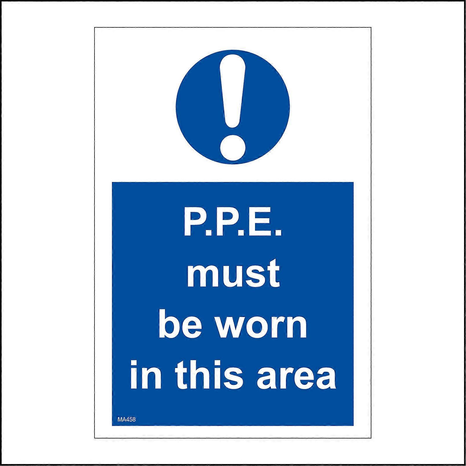 MA458 P.P.E. Must Be Worn In This Area Sign with Circle Exclamation Mark