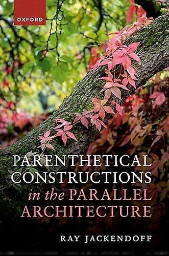 Parenthetical Constructions in the Parallel Architecture