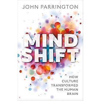 Mind Shift: Wie Kultur das menschliche Gehirn veränderte
