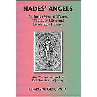 Hades' Angels: An Inside View of Women Who Love Lifers and Death Row Inmates