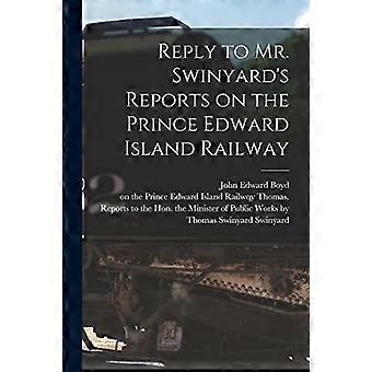 Vastaus herra Swinyardin raportteihin Prinssi Edwardin saaren rautatiestä [mikrolomake]