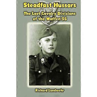 Standvastige Huzaren: De laatste cavaleriedivisies van de Waffen-SS