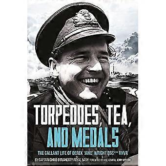 Torpedoer, te og medaljer: Det galante livet til kommandør D. G. H. 'Jake' Wright DSC**Royal Naval Volunteer Reserve