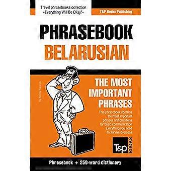 Sprachführer - Weißrussisch - Die wichtigsten Phrasen: Sprachführer und 250-Wörter-Wörterbuch (American English Collection)