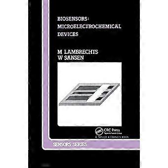Biosensors Microelectrochemical Devices - M Lambrechts