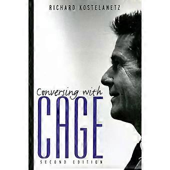 Conversing With Cage - Richard Kostelanetz