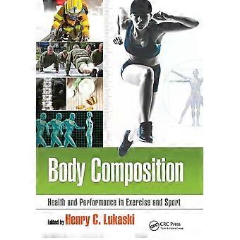 Body Composition Health And Performance In Exercise And Sport - Taylor & Francis Ltd