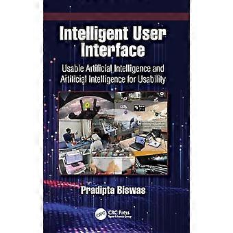 Intelligent User Interface Usable Artificial Intelligence and Artificial Intelligence for Usability