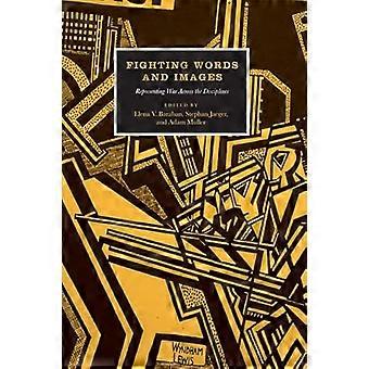 Fighting Words and Images Representing War Across the Disciplines